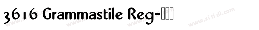 3616 Grammastile Reg字体转换